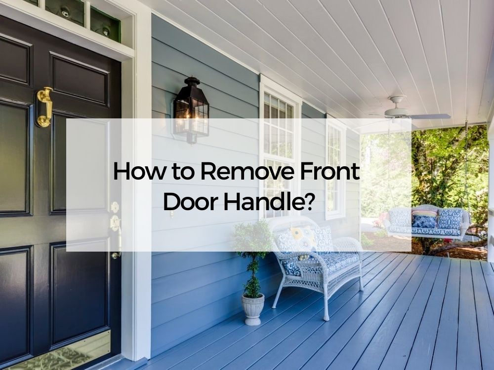 how-to-remove-front-door-handle-signstek